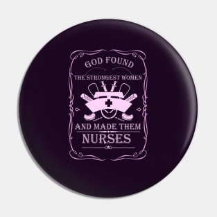 God found the strongest women and made them nurses-nurse gift idea Pin