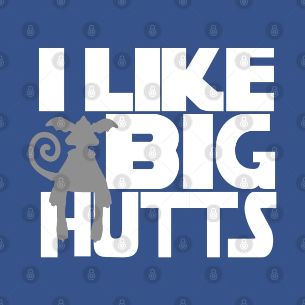 I Like Big Hutts by PopCultureShirts