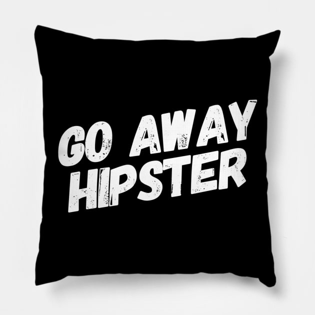 Go Away Hipster Pillow by GrayDaiser