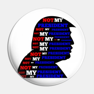 Not My President Pin