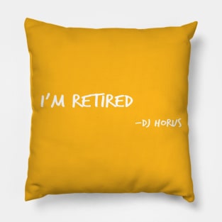 I'm Retired Pillow