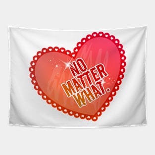 No Matter What - With a Heart Tapestry