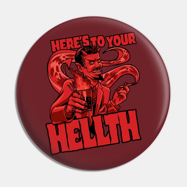 To Your HELLTH Pin by Made With Awesome