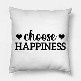 Choose Happiness Pillow