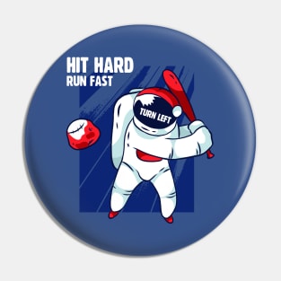 Hit Hard Run Fast Turn Left Space Astronaut Pin