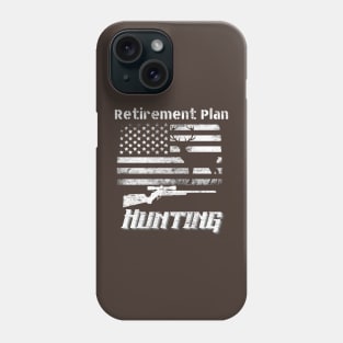 Retirement Plan Hunting Phone Case