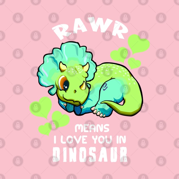 Rawr Means I Love You In Dinosaur Baby Triceratops Design by Terra Fossil Merch