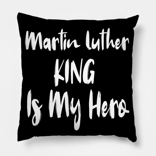 martin Luther is my hero Pillow by joyTrends