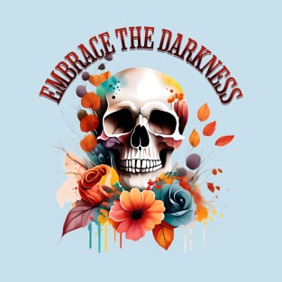 Embrace The Darkness Gothic Halloween Floral Skull T-Shirt