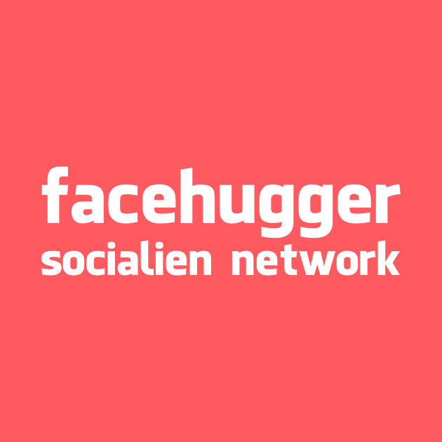 FACEHUGGER SOCIALIEN NETWORK by KARMADESIGNER T-SHIRT SHOP