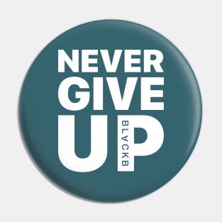 Never Give Up Pin