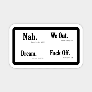 Nah. We Out. Dream. Fuck Off. - Back Magnet