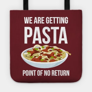 We are getting Pasta point of the No Return Funny Food Pun Tote