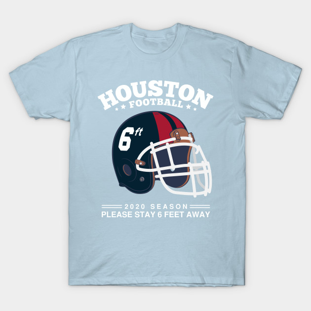 Disover 2020 NFL Houston Texans Spirit Stay 6ft Away - Houston Texans - T-Shirt