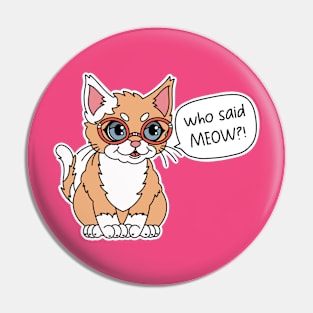 Funny cat | Who said meow outlined Pin