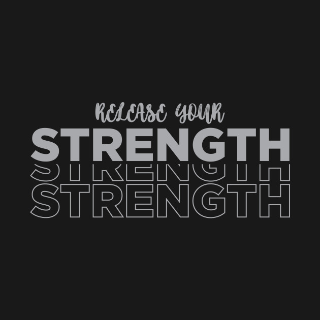 Release Your Strength by LasHono