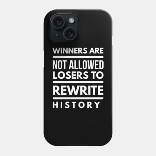 Katt Williams quote Winners Are Not Allowed Losers To Rewrite History Phone Case