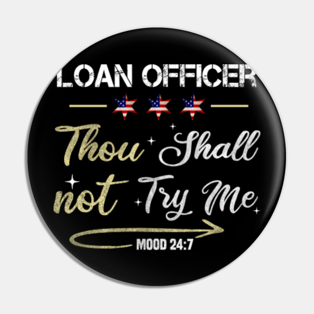 Loan Officer Loan Officer Pin Teepublic Au