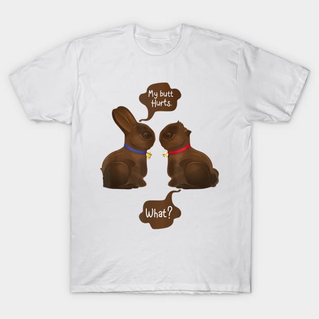 Happy Easter Chocolate Bunny My Butt Hurts What Girls Shirt Happy Easter Chocolate Bunny My Butt Hurts What Girls Shirt