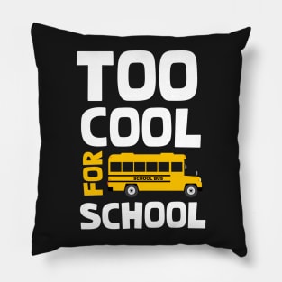 Too cool for school Pillow