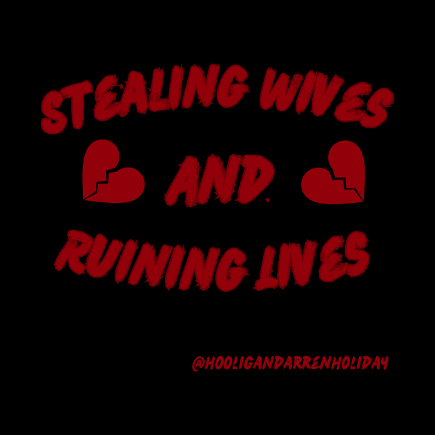 Stealing wives and ruining lives by Hooligan Darren Holiday