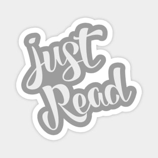 Just Read - Bookworm & Book Lover Magnet