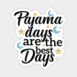 Pajama Days are the best days Wear to Work School Magnet