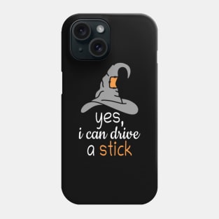 Halloween witch costume Yes I can drive a stick Phone Case