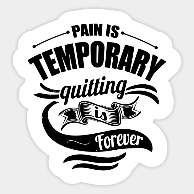 Pain Is Temporary Quitting Is Forever Gym Gym Sticker Teepublic Au