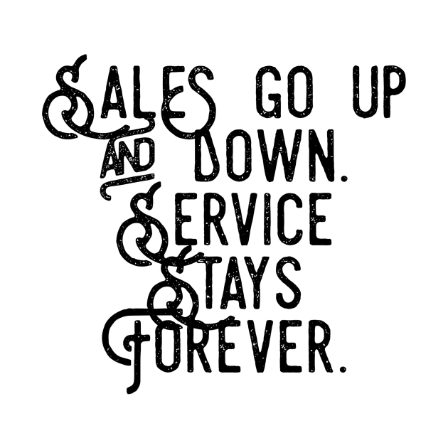 sales go up and down service stays forever by GMAT