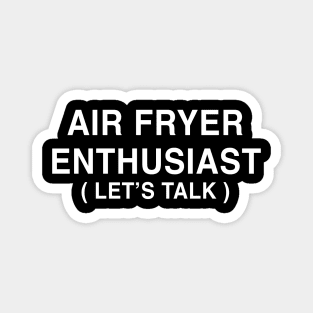 AIR FRYER ENTHUSIAST Magnet