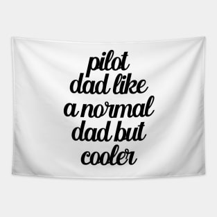 Pilot Dad Like A Normal Dad But Cooler Tapestry