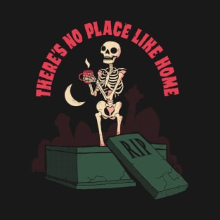 There's No Place Like Home T-Shirt