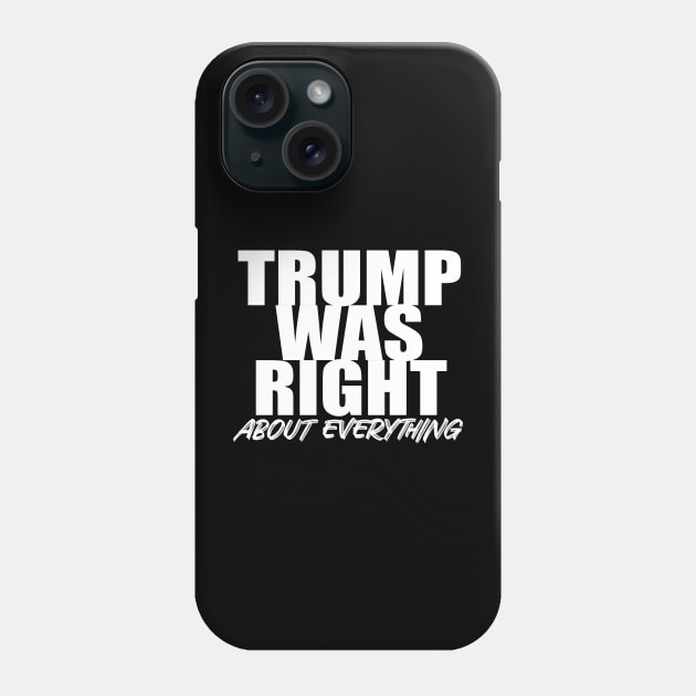 Trump Was Right Maga Phone Case by GreenGuyTeesStore