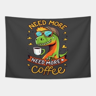 Dinosaur Design I Need More Coffee Tapestry