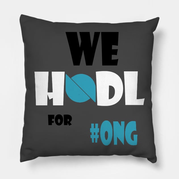 "We HODL for #ONG" Pillow by CryptoDeity