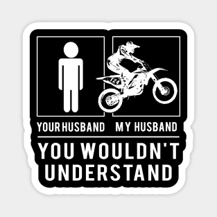 Rev Up the Laughter! Dirt-Bike Your Husband, My Husband - A Tee That's Off-Road Hilarious! ️ Magnet