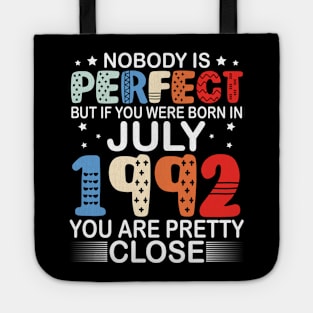 Nobody Is Perfect But If You Were Born In July 1992 You Are Pretty Close Happy Birthday 28 Years Old Tote