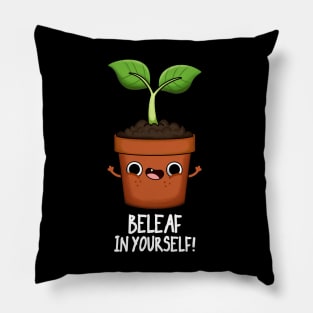 Beleaf In Yourself Funny Plant Pun Pillow