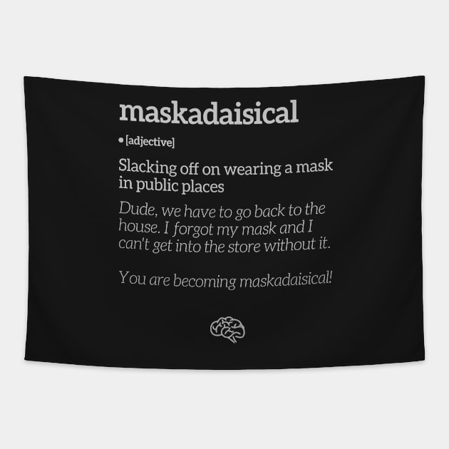 Maskadaisical (White Text) Tapestry by uppermosteN