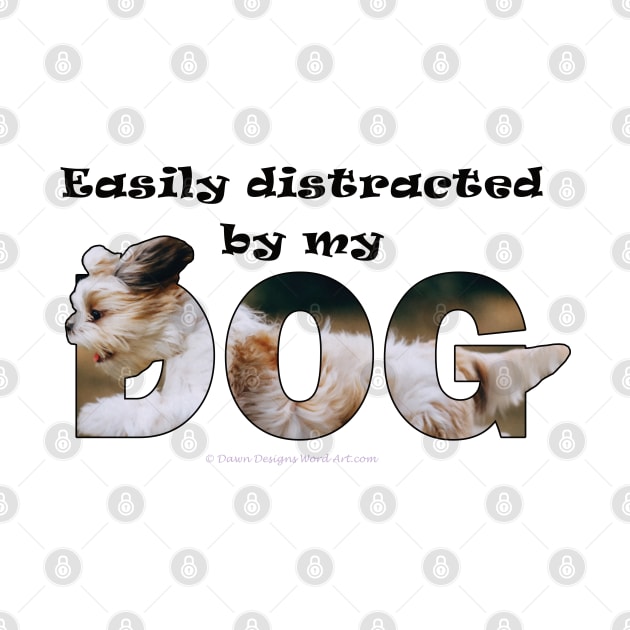 Easily distracted by my dog - Havanese dog oil painting word art by DawnDesignsWordArt