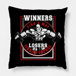 Winners Find A Way Losers Find An Excuse | Motivational & Inspirational | Gift or Present for Gym Lovers Pillow