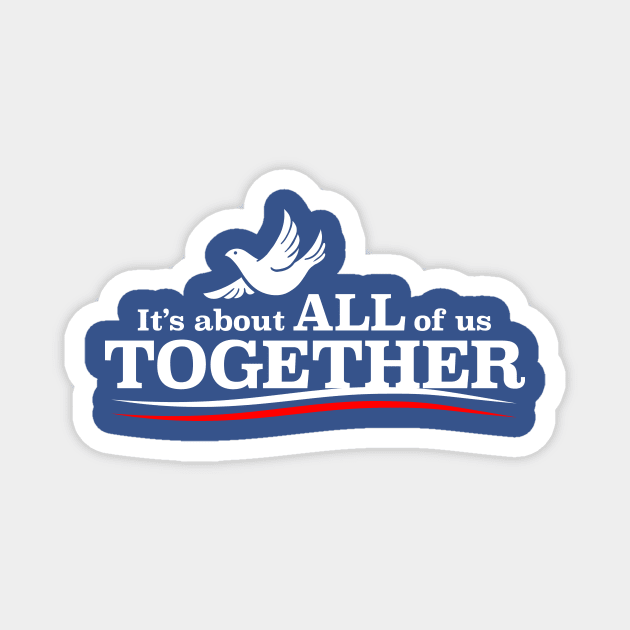 It's About All of Us Together by BenCapozzi Magnet by bencapozzi