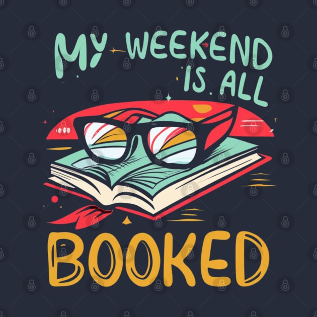 my weekend is all booked by RalphWalteR