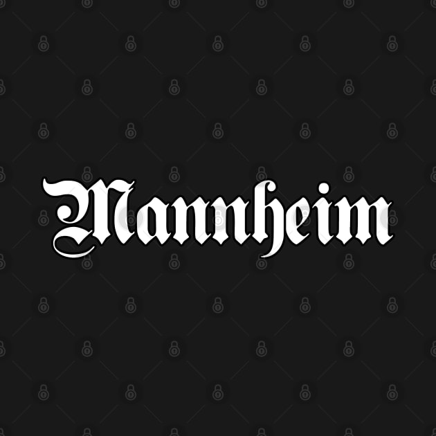 Mannheim written with gothic font by Happy Citizen