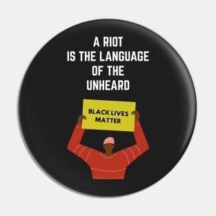 A Riot Is The Language of Unheard Pin