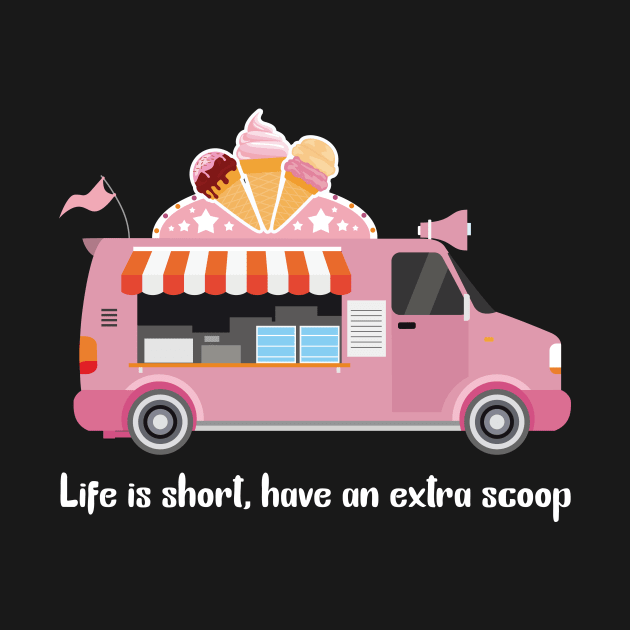 Life is short have an extra scoop by sandyrm