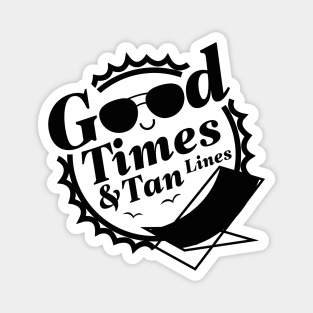 Good Times And Tan Lines Magnet