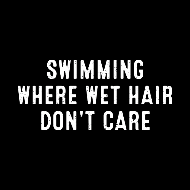 Swimming Where Wet Hair Don't Care by trendynoize