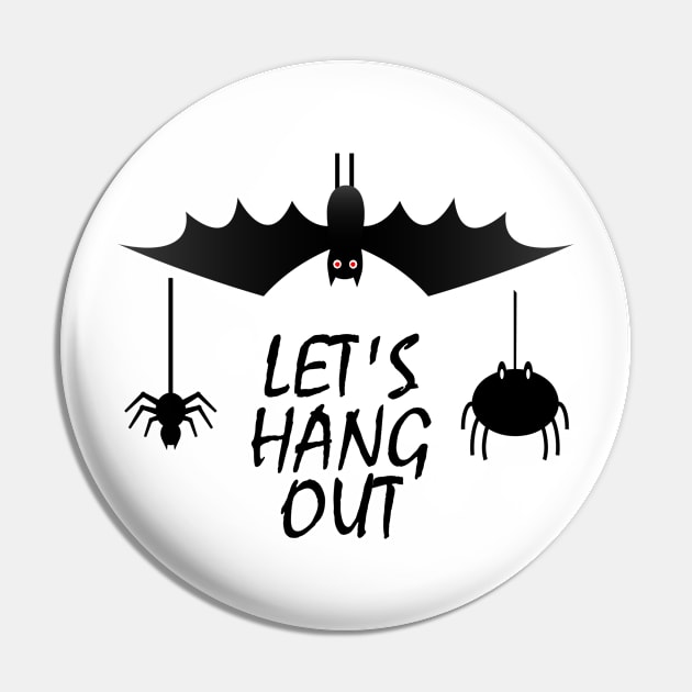 Let's Hang Out Pin by Sham